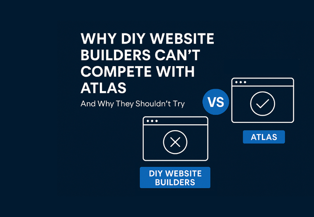 Why DIY Website Builders Can’t Compete With Atlas